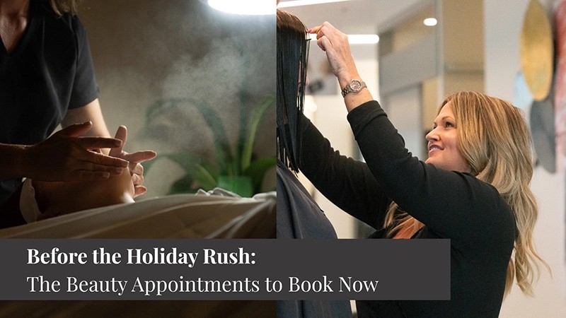 Before the Holiday Rush: The Beauty Appointments to Book Now