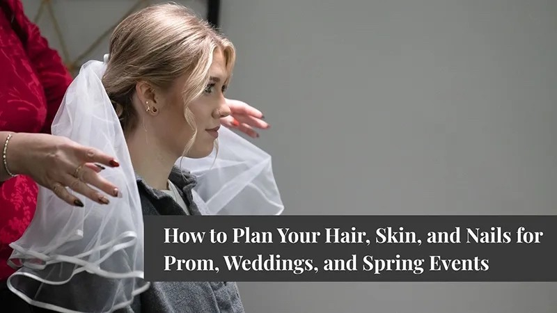How to Plan Your Hair, Skin, and Nails for Prom, Weddings, and Spring Events