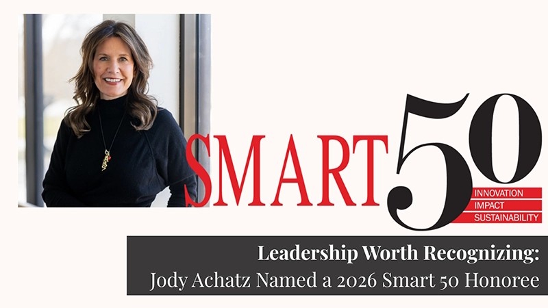 Leadership Worth Recognizing: Jody Achatz Named a 2026 Smart 50 Honoree