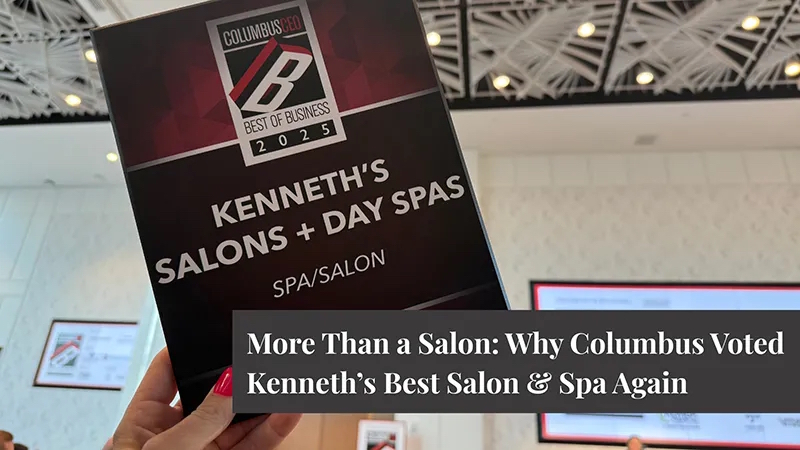 More Than a Salon: Why Columbus Voted Kenneth’s Best Salon & Spa Again