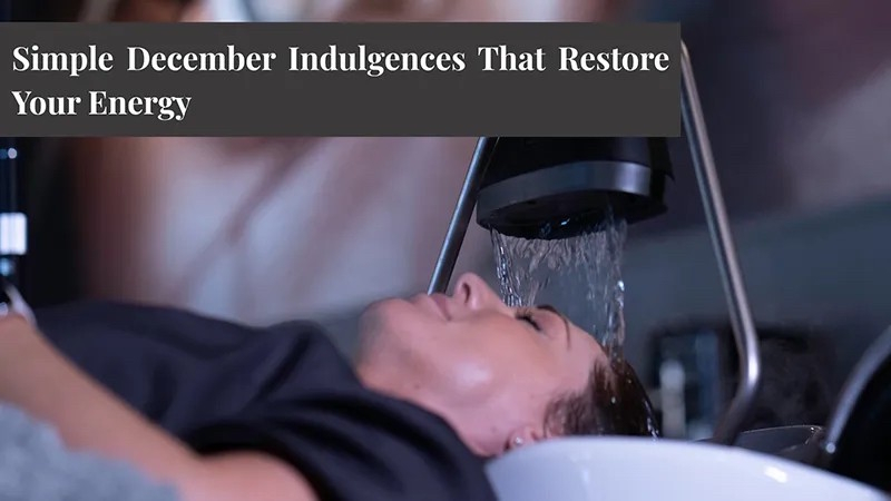 Simple December Indulgences That Restore Your Energy