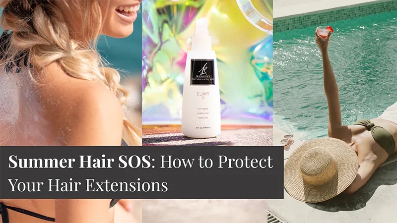 Summer Hair SOS: How to Protect Your Extensions from Pools, Hot Tubs, and Sunscreen Damage