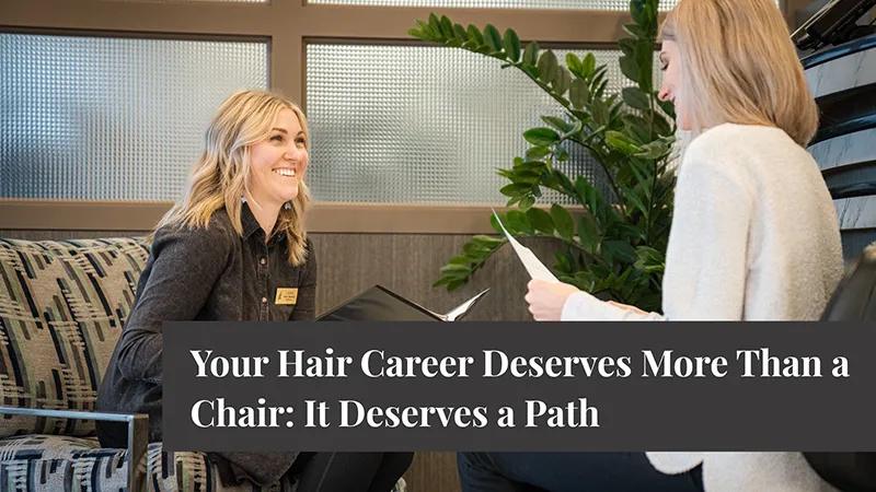 Your Hair Career Deserves More Than a Chair: It Deserves a Path